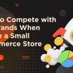 How to Compete with Big Brands When You’re a Small Ecommerce Store-min