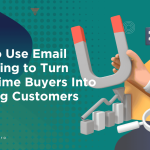 How to Use Email Marketing to Turn First-Time Buyers Into Lifelong Customers